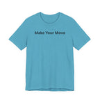 MAKE YOUR MOVE