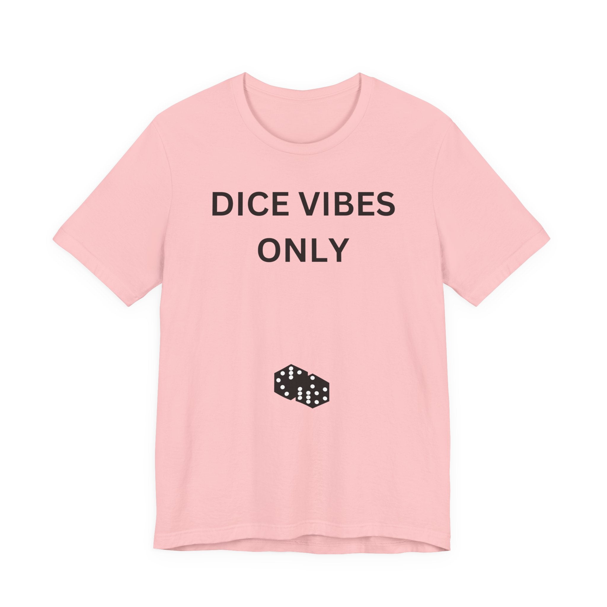 DICE VIBES ONLY