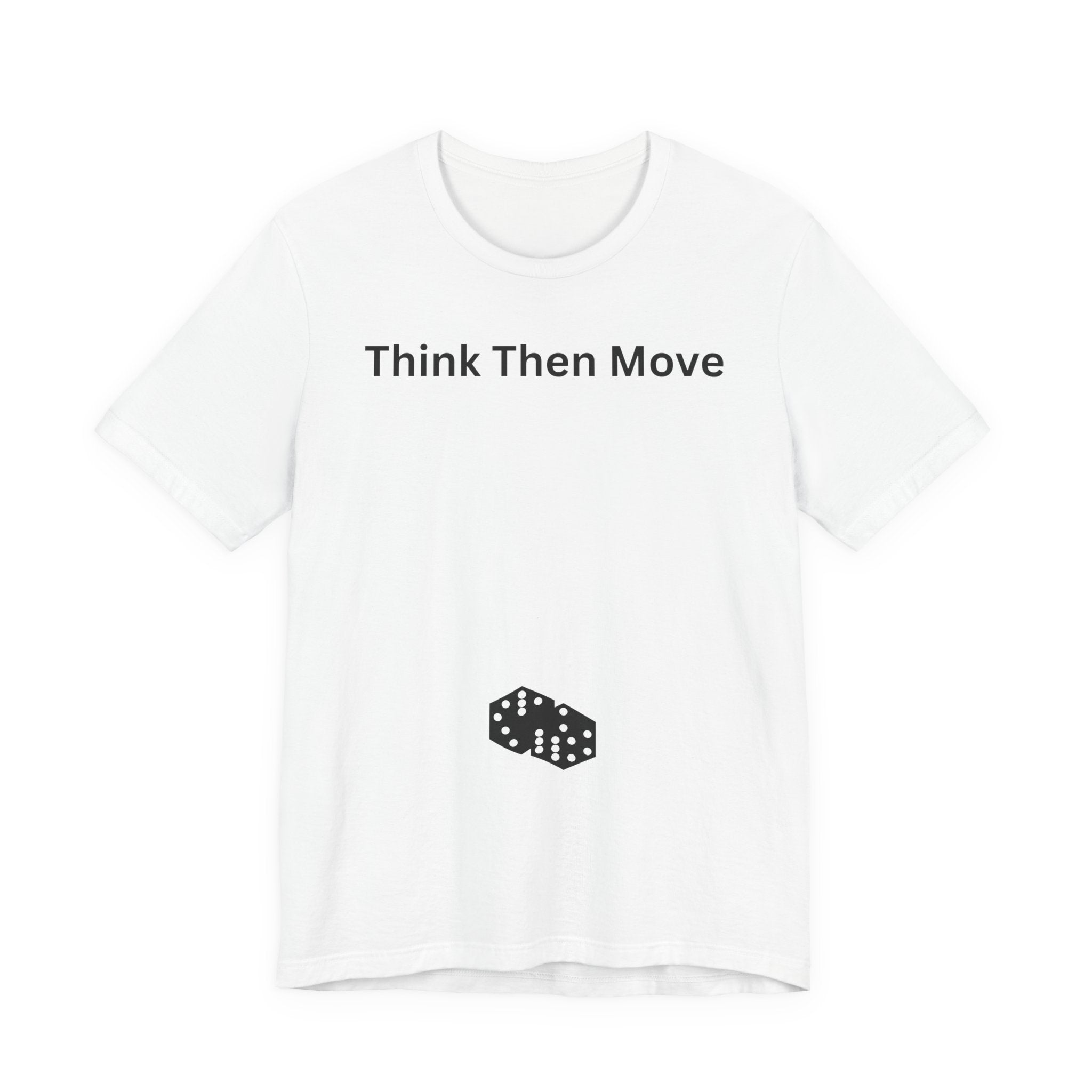 THINK THEN MOVE