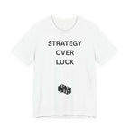 STRATEGY OVER LUCK