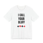 I Call Your Bluff