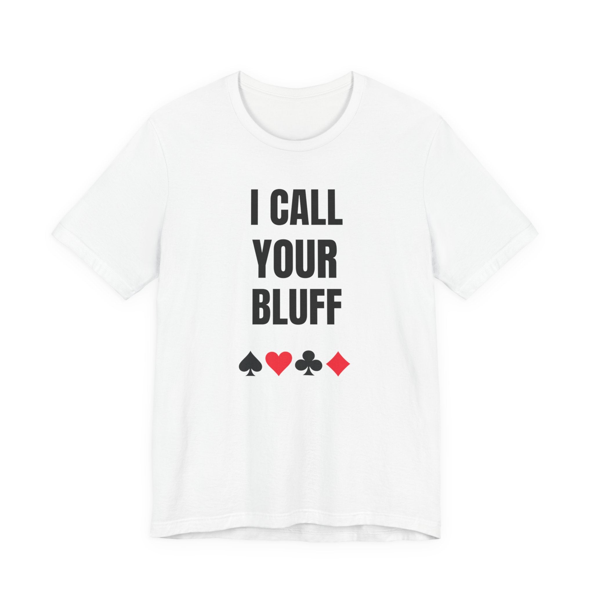 I Call Your Bluff