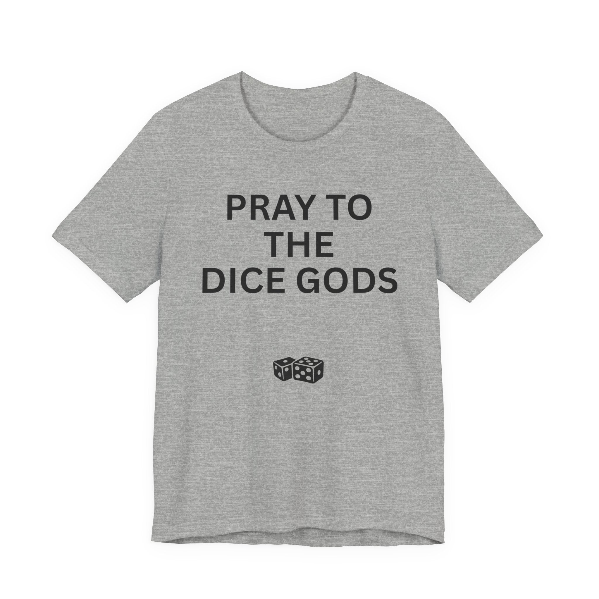 PRAY TO THE DICE GODS