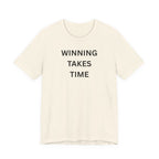 WINNING TAKES TIME