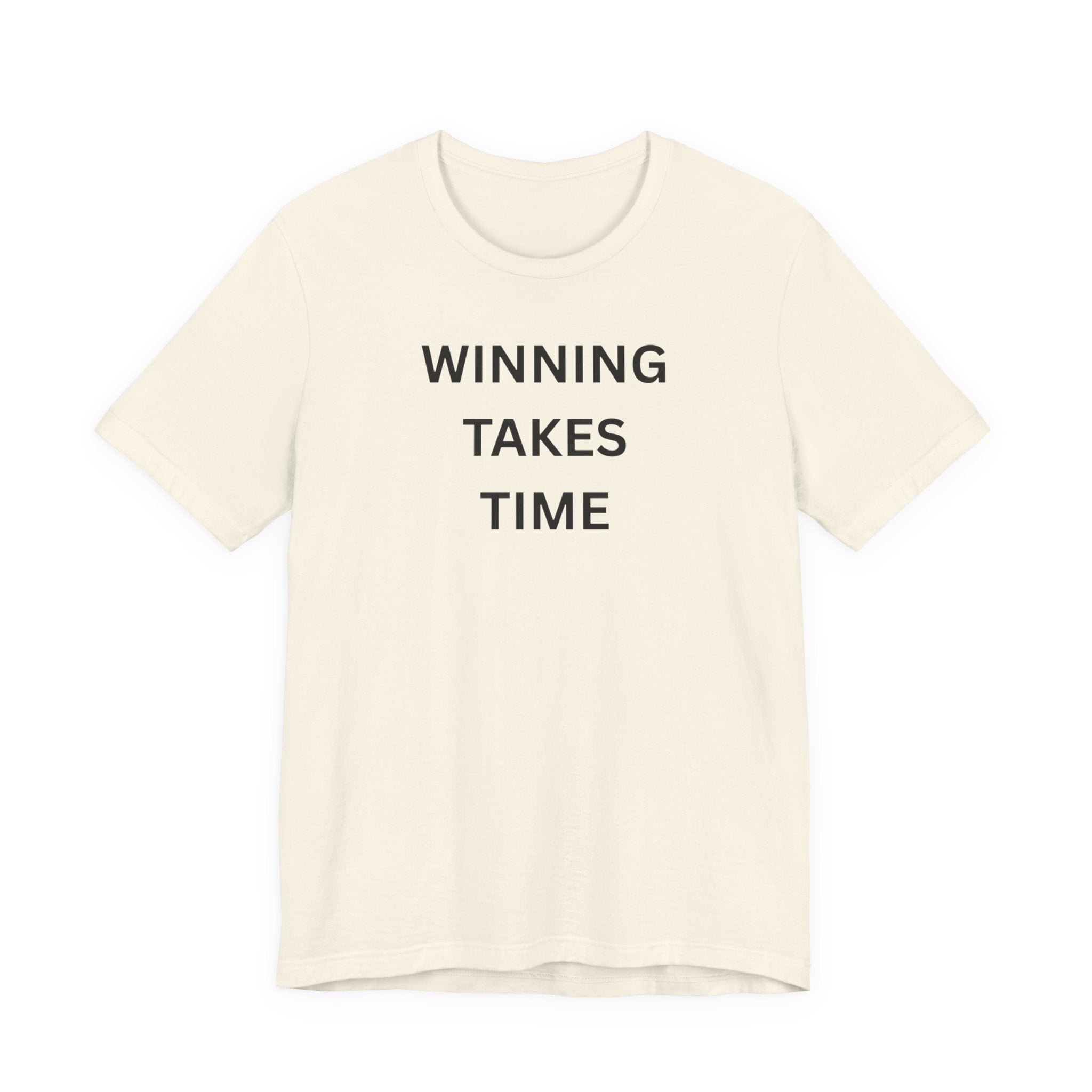 WINNING TAKES TIME