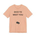 DICE TO MEET YOU