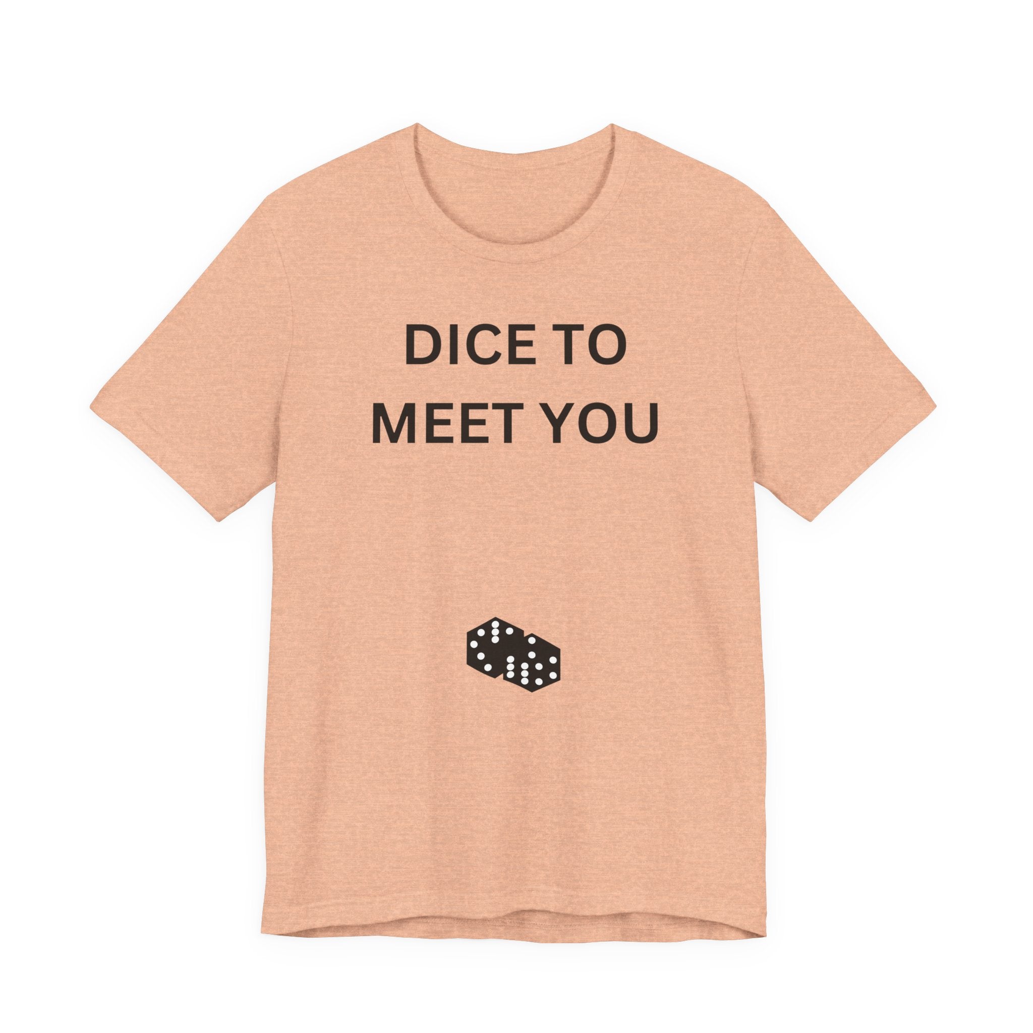 DICE TO MEET YOU