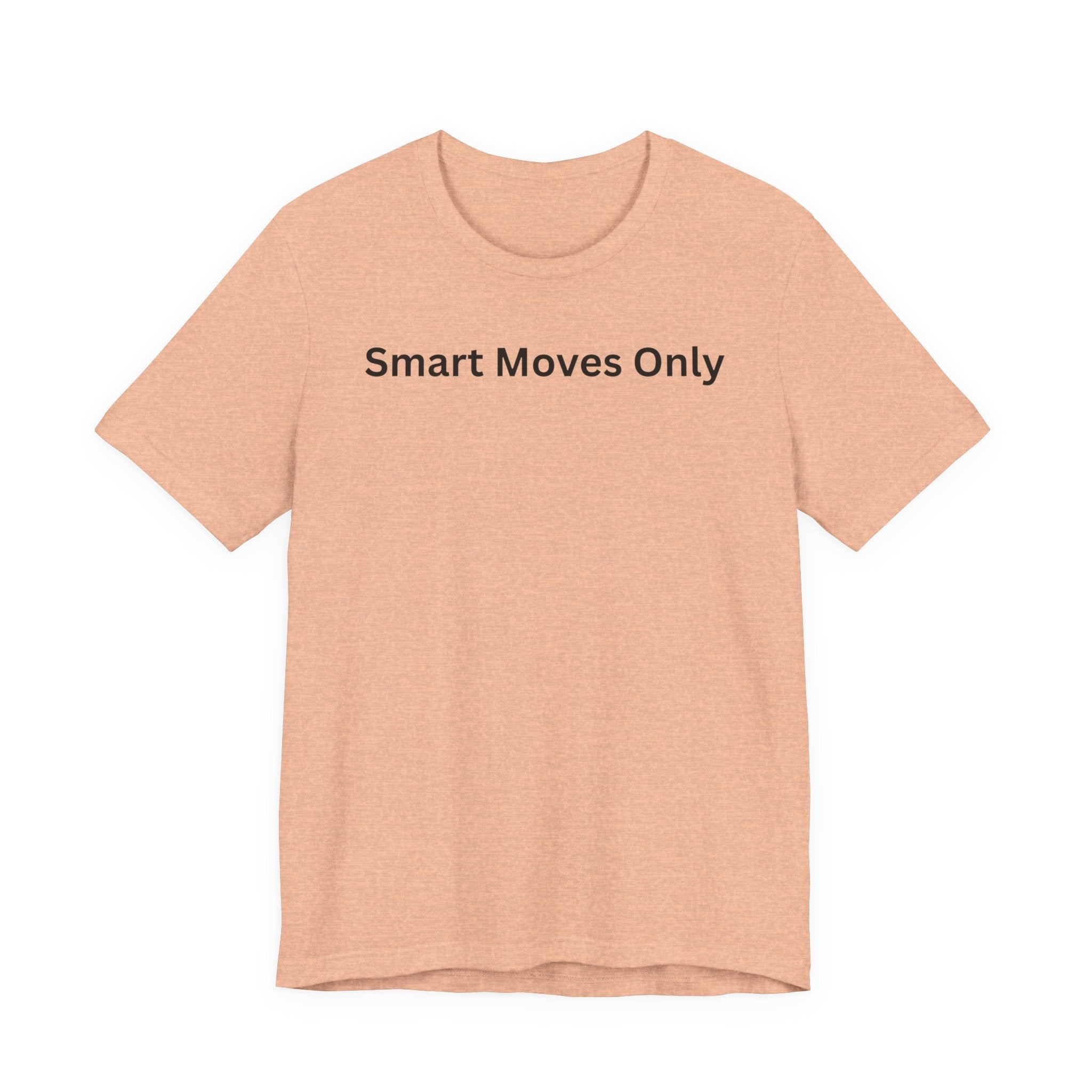 SMART MOVES ONLY