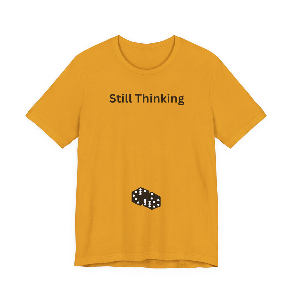STILL THINKING