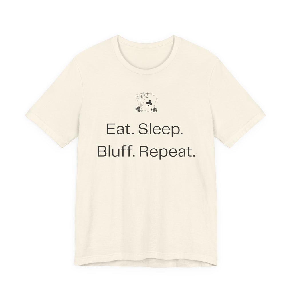 Eat Sleep Bluff Repeat