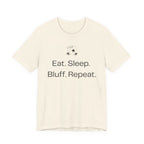 Eat Sleep Bluff Repeat