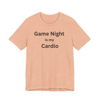 GAME NIGHT IS MY CARDIO