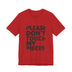Please Don't Touch My Pieces