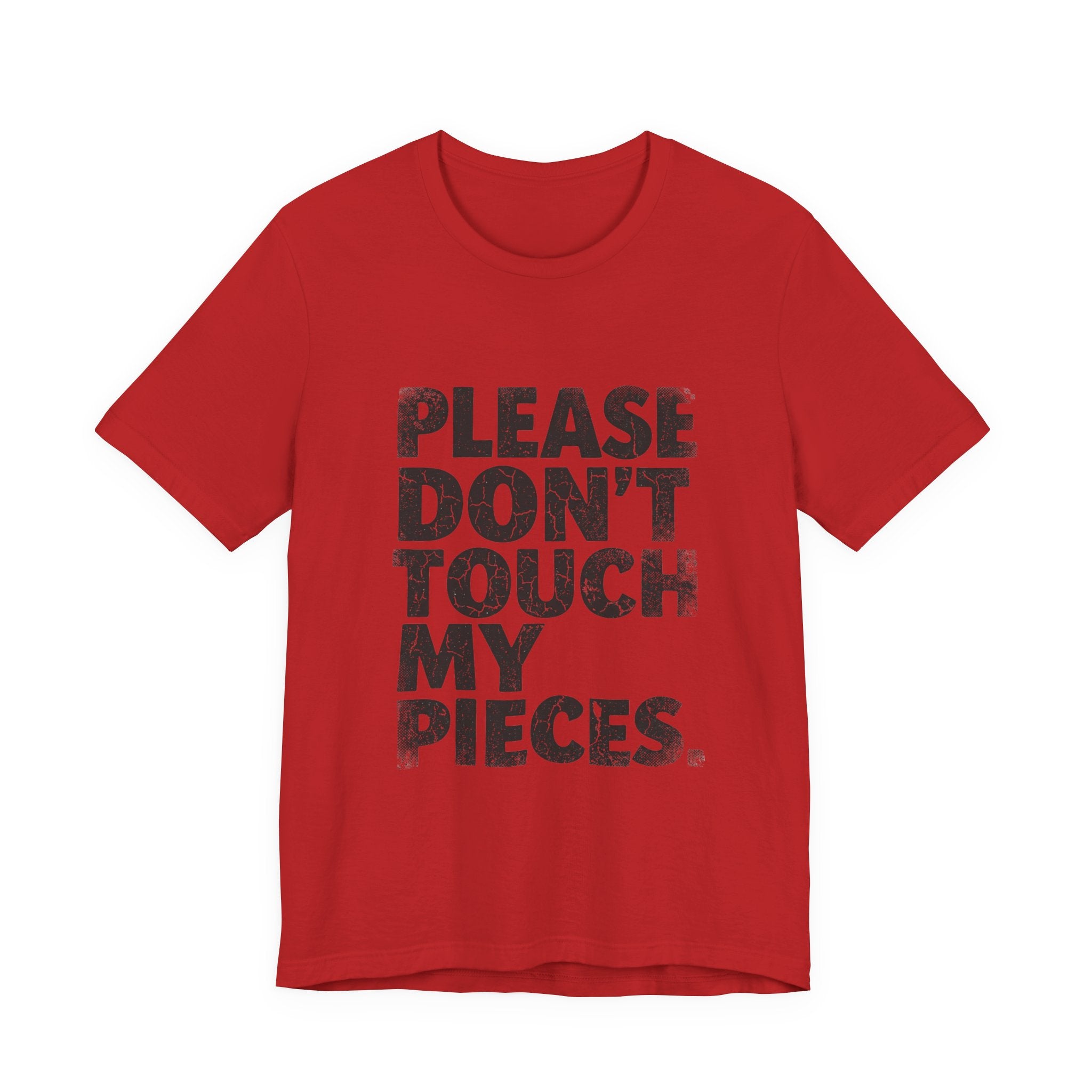 Please Don't Touch My Pieces