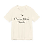 I Came I Saw I Folded