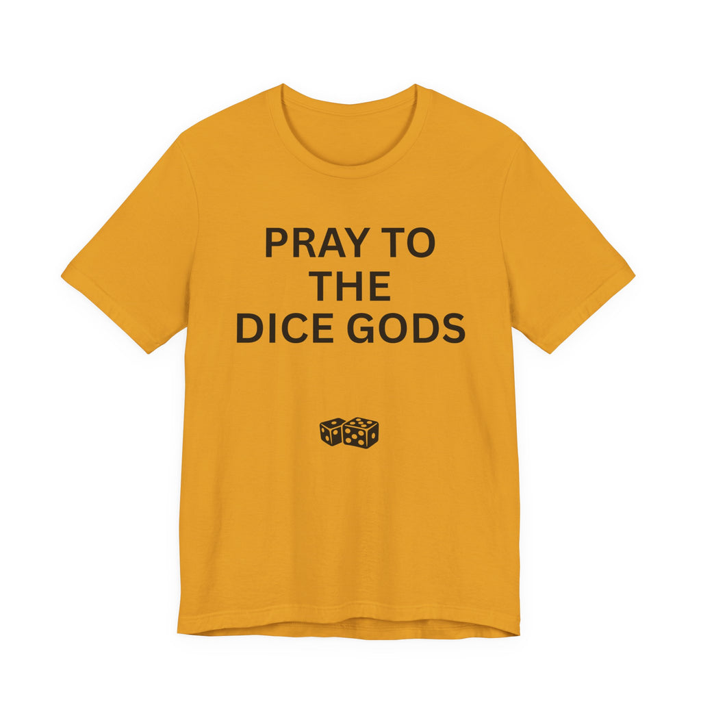 PRAY TO THE DICE GODS