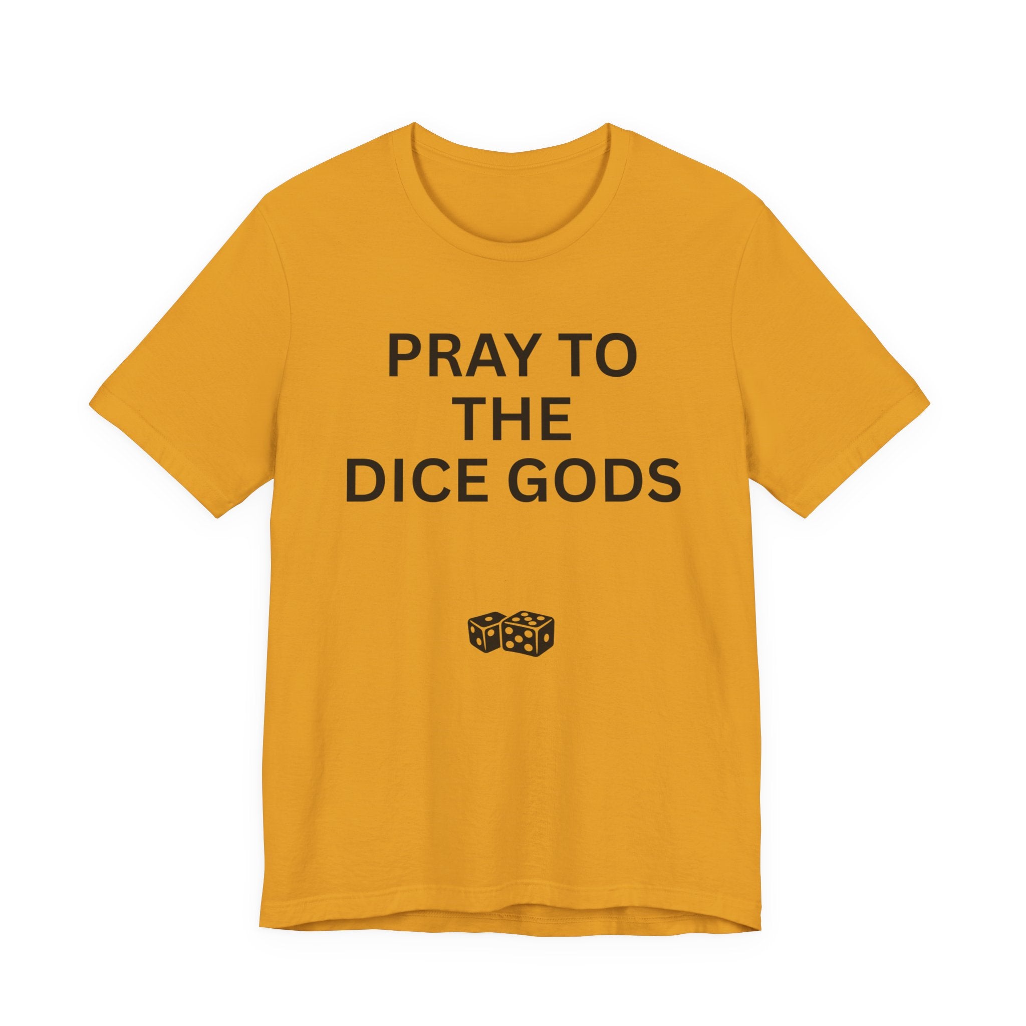PRAY TO THE DICE GODS