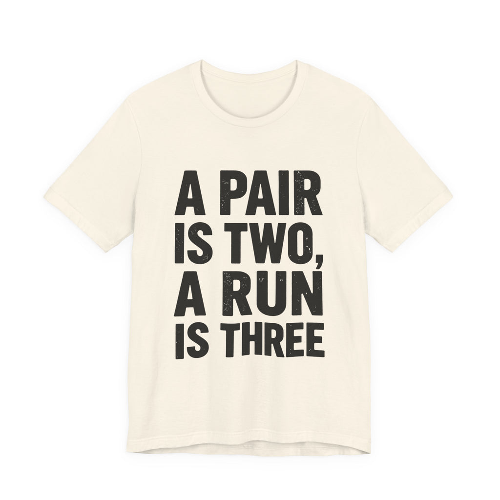 A Pair Is Two, A Run Is Three