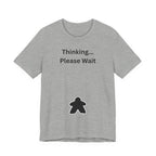 THINKING PLEASE WAIT