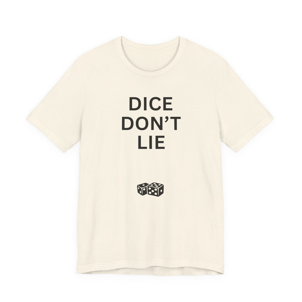 DICE DON'T LIE