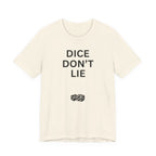 DICE DON'T LIE
