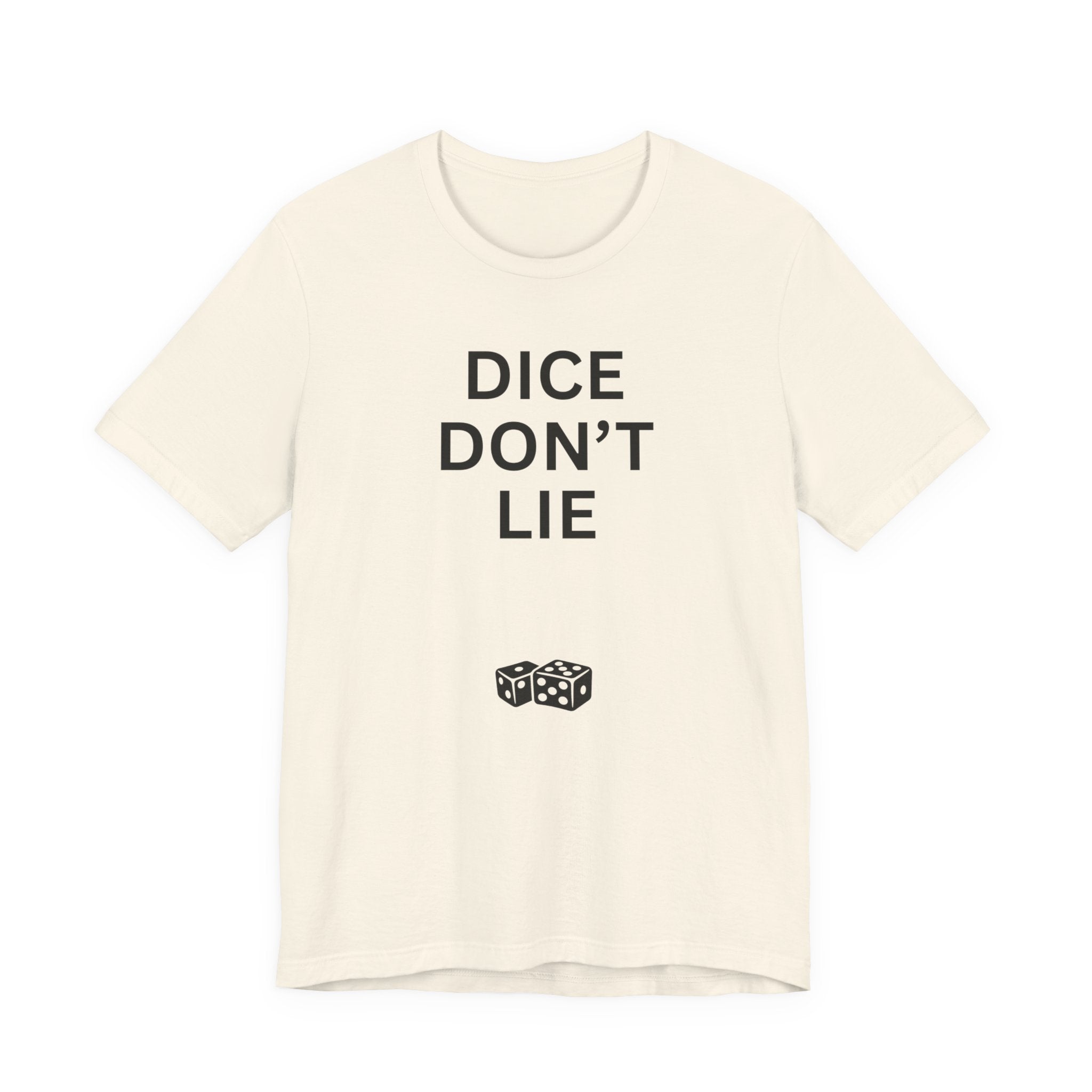 DICE DON'T LIE