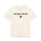 Trey Deuce, Six Ace.