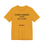 CARD GAMES OVER ALL ELSE