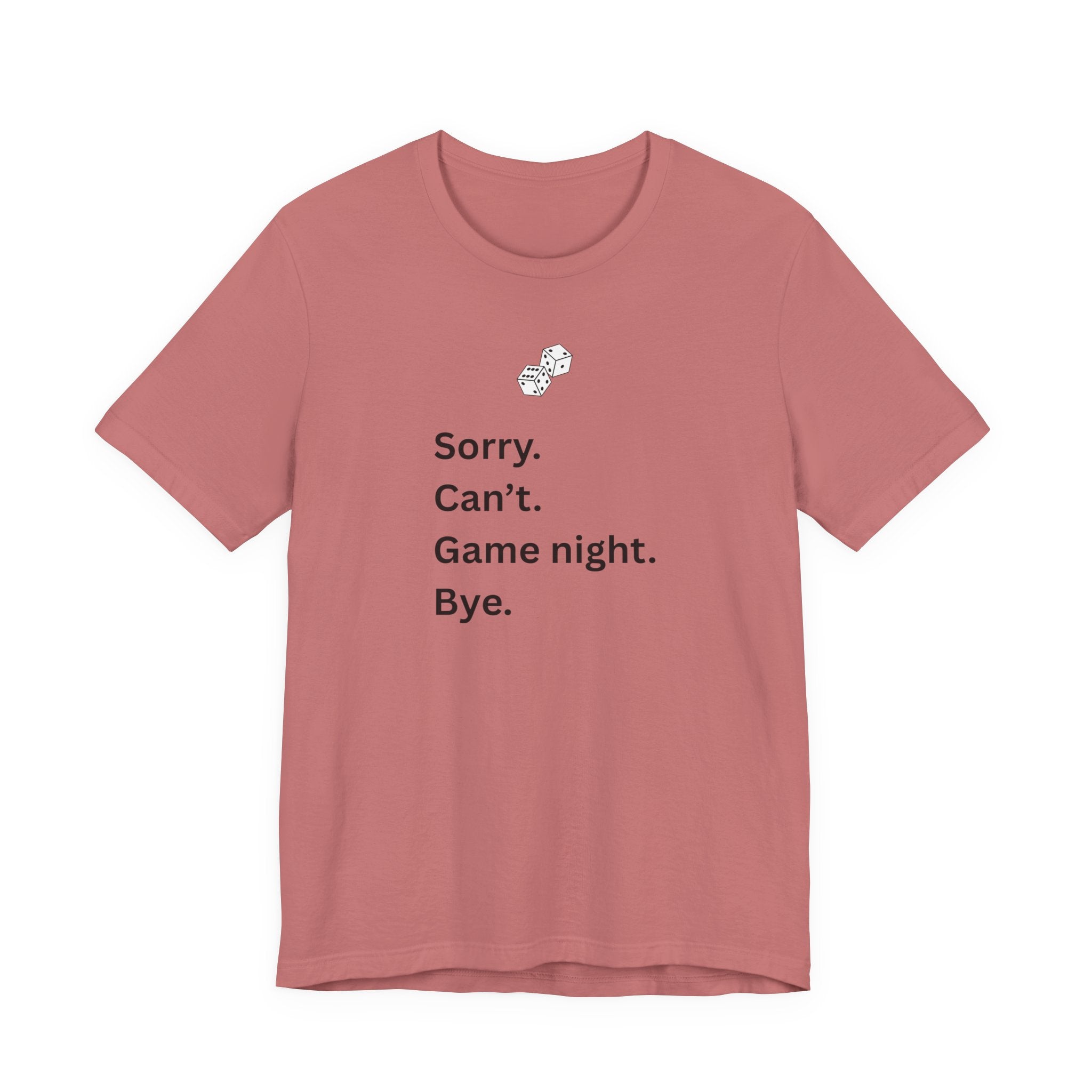 SORRY CAN'T GAME NIGHT BYE