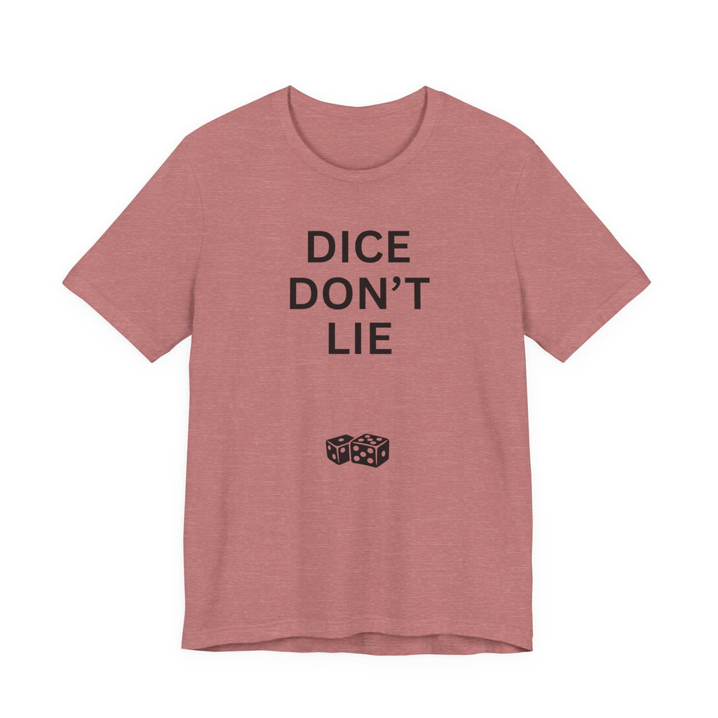 DICE DON'T LIE