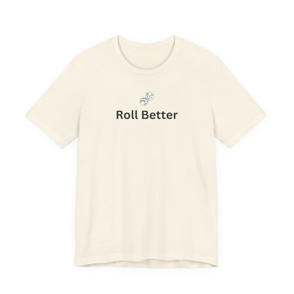 ROLL BETTER