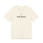 ROLL BETTER