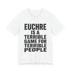 Euchre Is A Terrible Game For Terrible People