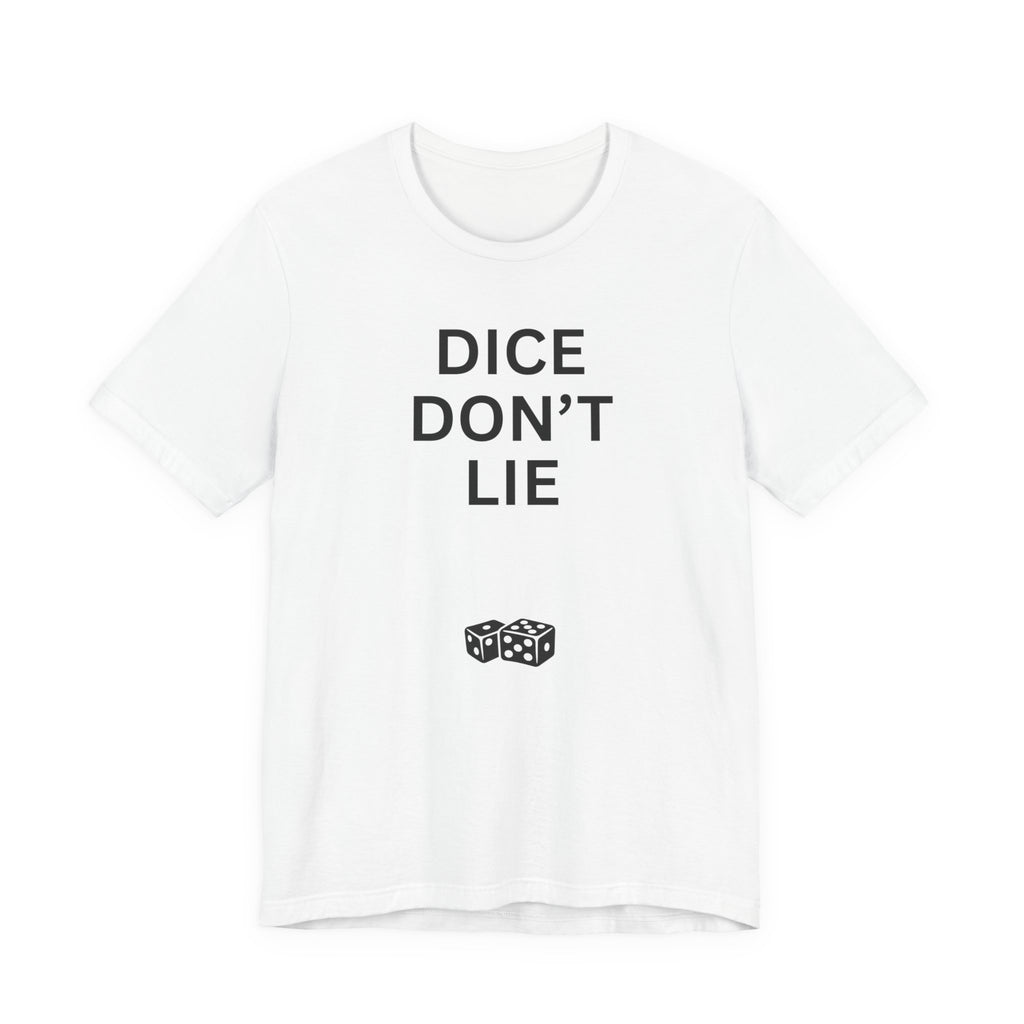 DICE DON'T LIE