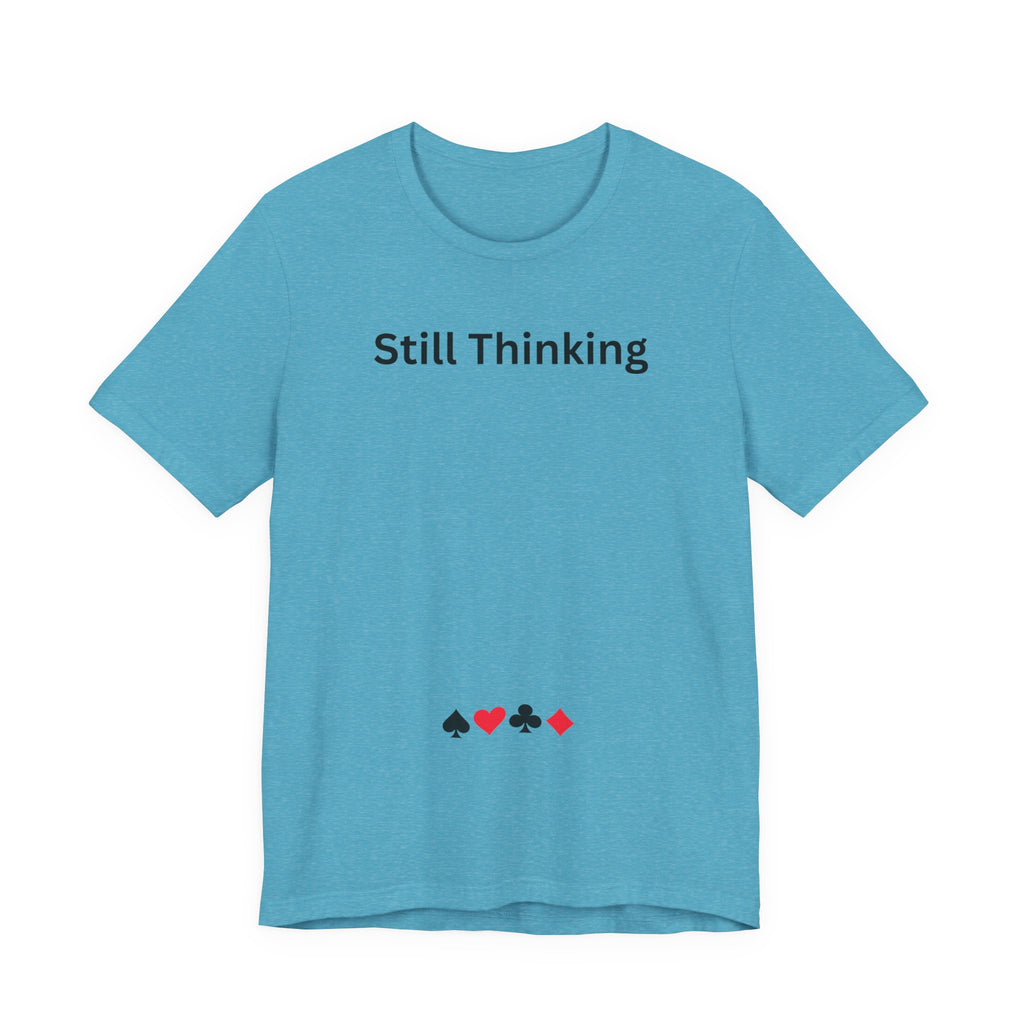 STILL THINKING
