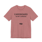 CARDBOARD IS MY CARDIO