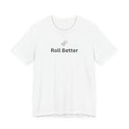 ROLL BETTER