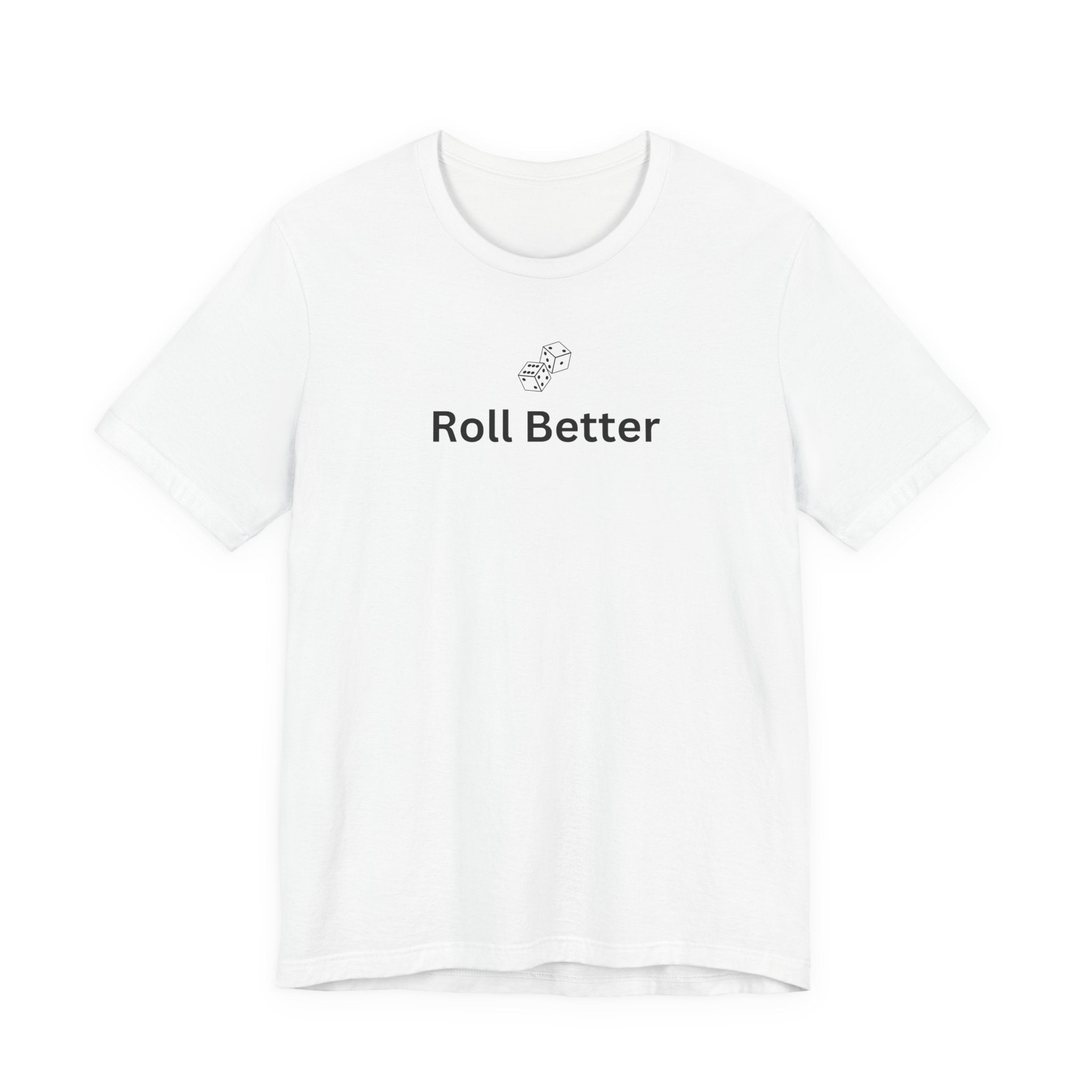 ROLL BETTER