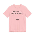 BAD ROLLS GOOD STORIES
