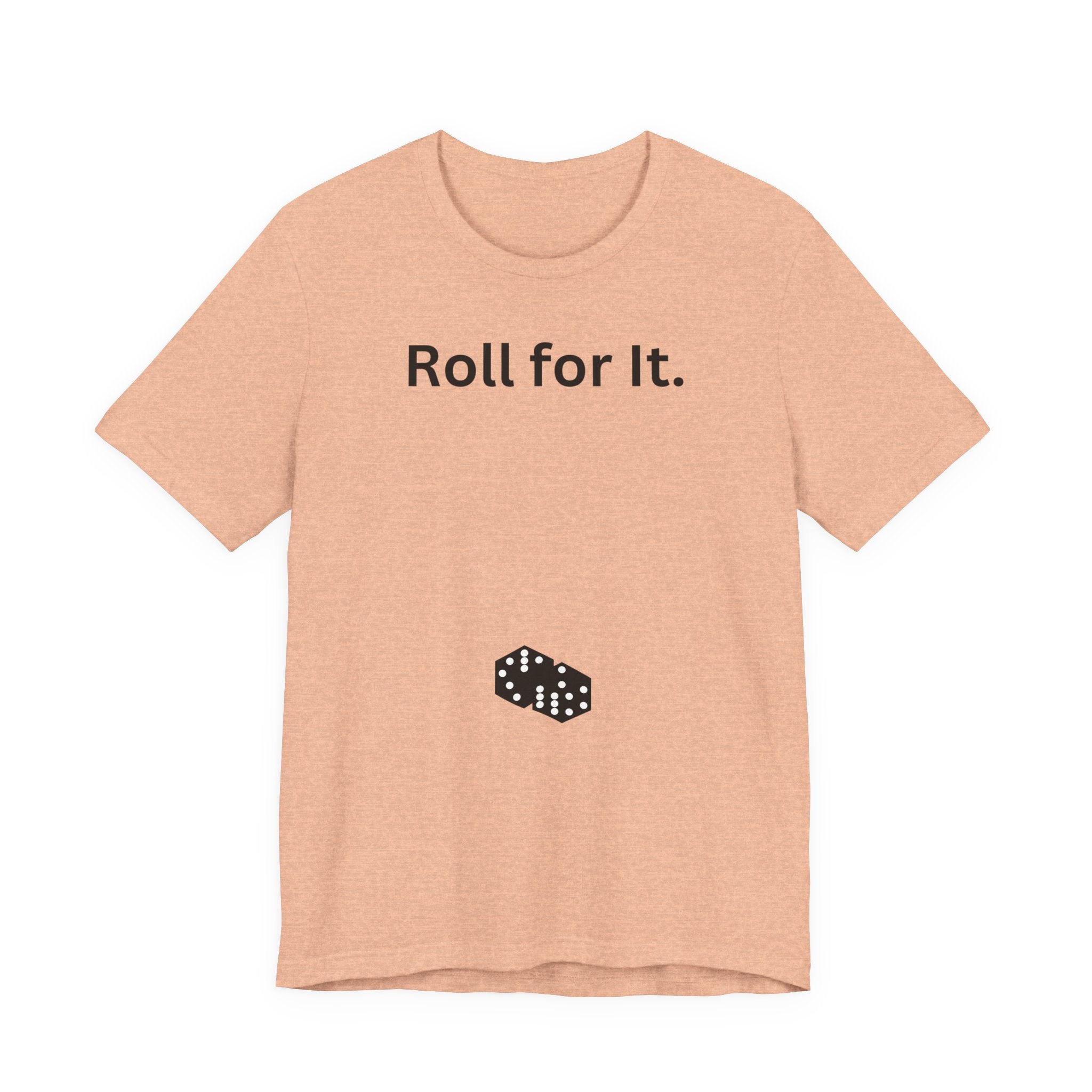 Roll for It T-Shirt