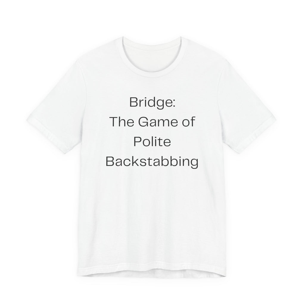 Bridge: The Game Of Polite Backstabbing
