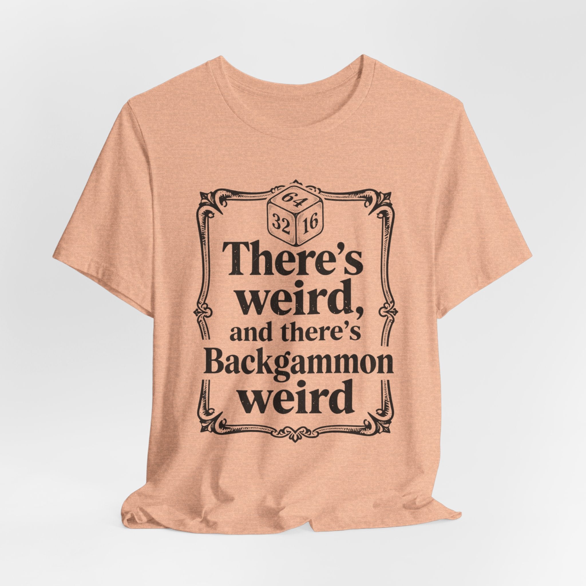 THERE'S WEIRD AND THERE'S BACKGAMMON WEIRD