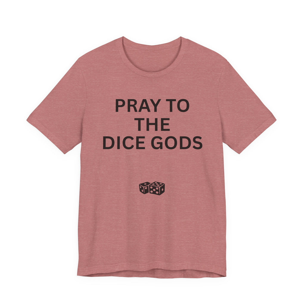 PRAY TO THE DICE GODS