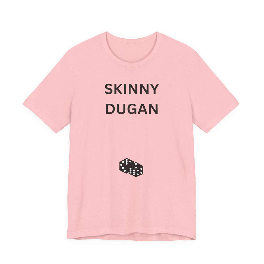 SKINNY DUGAN