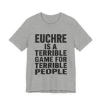 Euchre Is A Terrible Game For Terrible People
