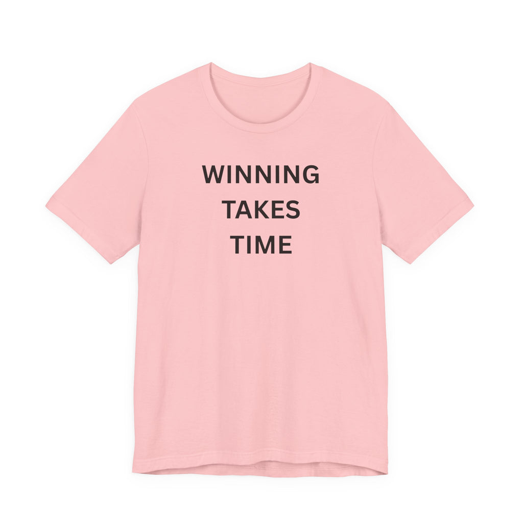 WINNING TAKES TIME
