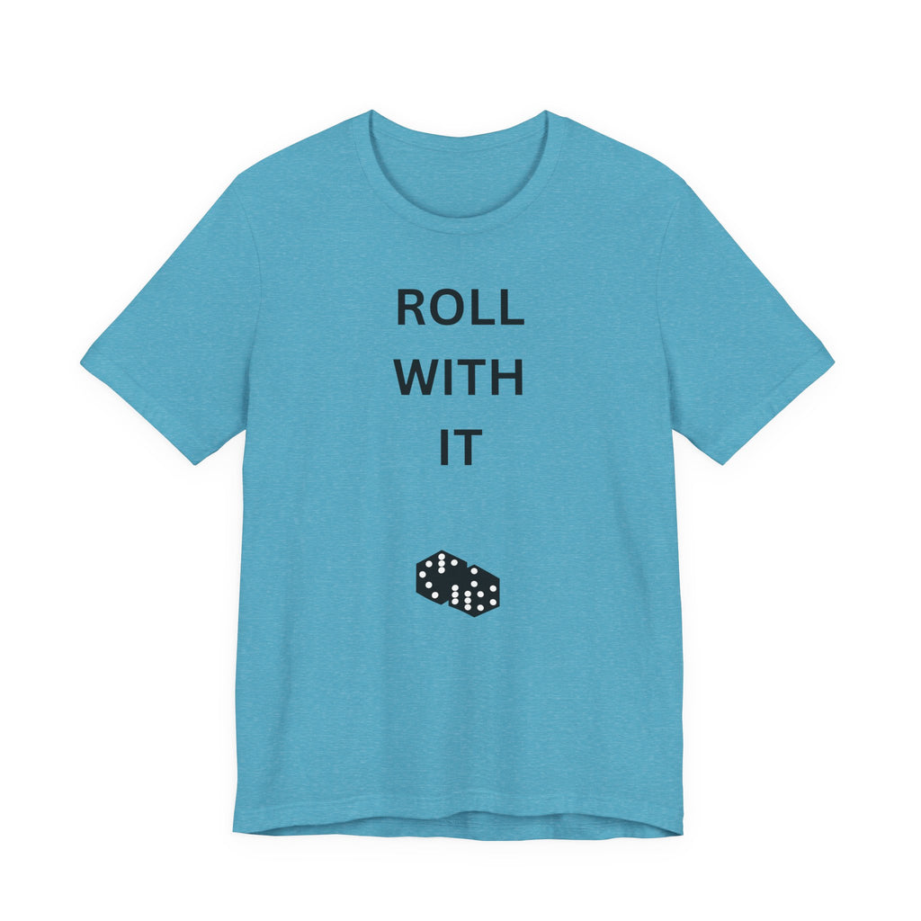 ROLL WITH IT