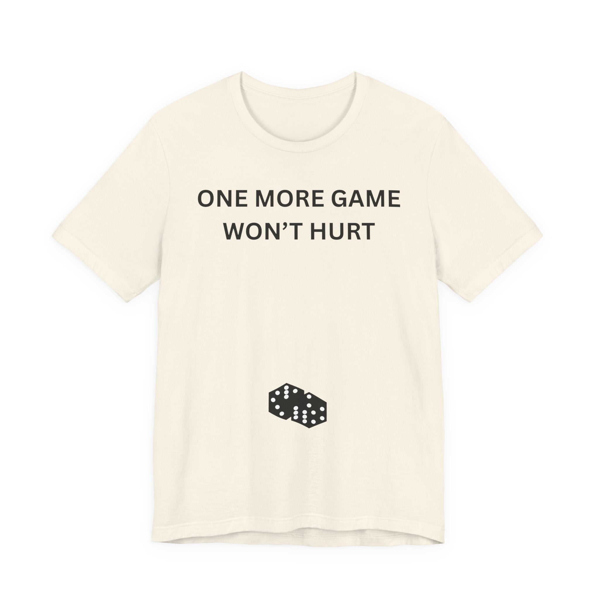 ONE MORE GAME WON'T HURT