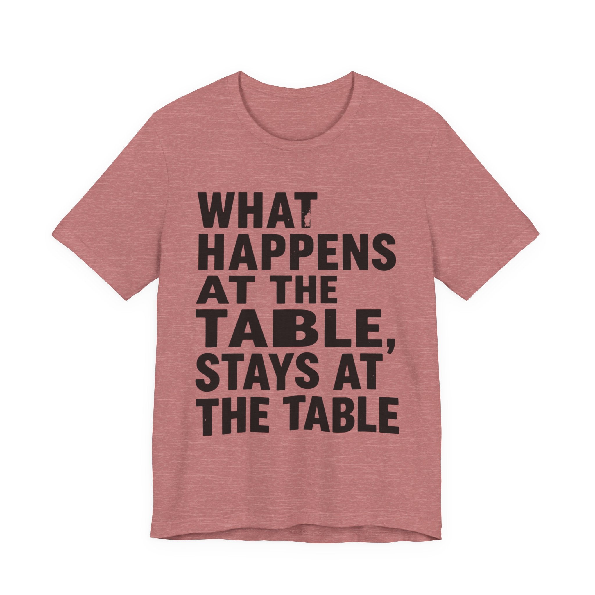 What Happens At The Table Stays At The Table