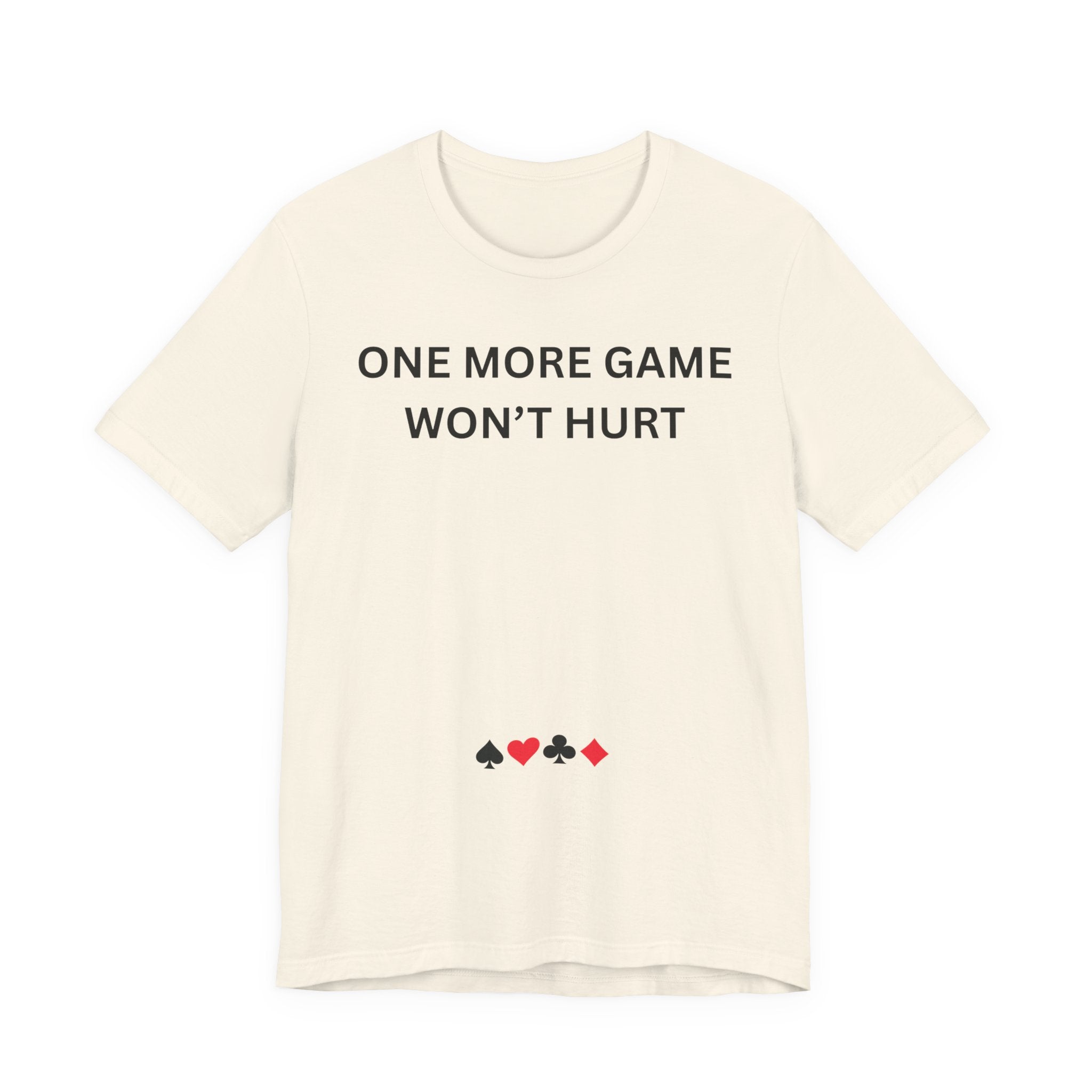 ONE MORE GAME WON'T HURT